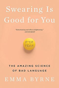 portada Swearing is Good for You: The Amazing Science of bad Language 