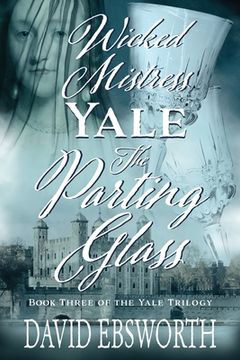 portada Wicked Mistress Yale, The Parting Glass (en Inglés)