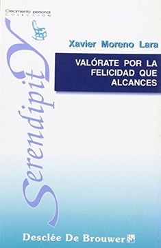portada Valórate por la Felicidad que Alcances (in Spanish)