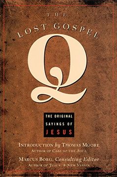 portada The Lost Gospel Q: The Original Sayings of Jesus 