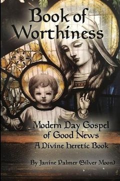 portada Book of Worthiness: Modern Day Gospel of Good News