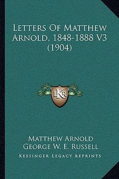 portada letters of matthew arnold, 1848-1888 v3 (1904) (in English)