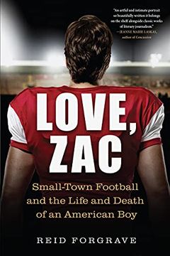 portada Love, Zac: Small-Town Football and the Life and Death of an American Boy (in English)