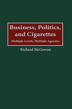 portada business, politics, and cigarettes: multiple levels, multiple agendas (en Inglés)