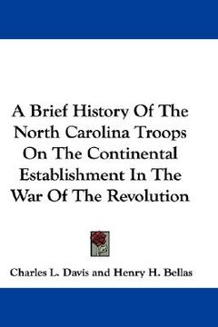 portada a brief history of the north carolina troops on the continental establishment in the war of the revolution (en Inglés)
