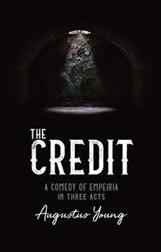 portada The the Credit: A Comedy of Empeiria in Three Acts 