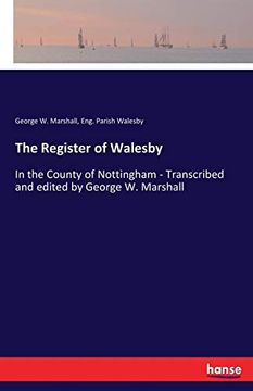 portada The Register of Walesby: In the County of Nottingham - Transcribed and Edited by George w. Marshall 