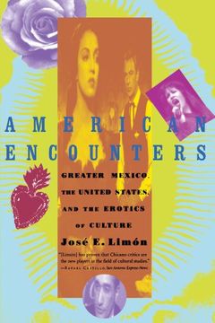 portada American Encounters: Greater Mexico, the United States, and the Erotics of Culture (en Inglés)
