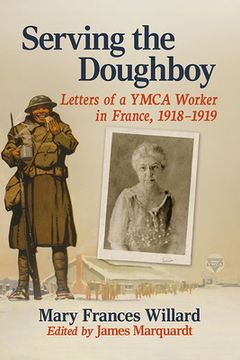 portada Serving the Doughboy: Letters of a YMCA Worker in France, 1918-1919 (en Inglés)