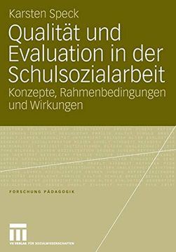 portada Qualität und Evaluation in der Schulsozialarbeit: Konzepte, Rahmenbedingungen und Wirkungen (Forschung Pädagogik) (en Alemán)