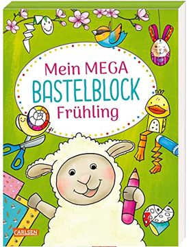 portada Mein Mega-Bastelblock Frühling: Schneiden, Malen, Kleben und Basteln Rund die Themen Frühjahr und Ostern: Ab 5 Jahren (en Alemán)