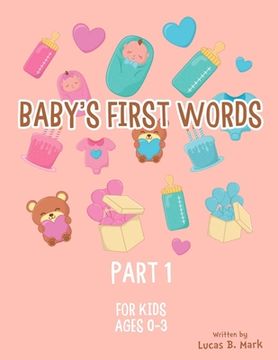 portada Baby's First Words: Part1. For Kids, Ages 0-3 (en Inglés)