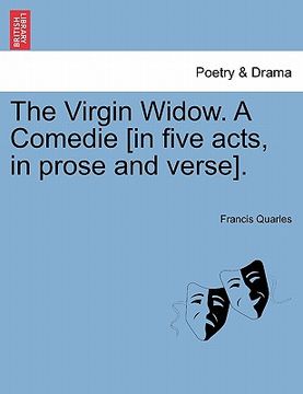 portada the virgin widow. a comedie [in five acts, in prose and verse]. (en Inglés)