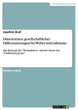 portada Dimensionen Gesellschaftlicher Differenzierungen bei Weber und Luhmann das Konzept der Wertsphren und der Ansatz der Funktionssysteme (en Alemán)