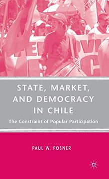 portada State, Market, and Democracy in Chile: The Constraint of Popular Participation: 0 (in English)