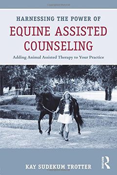 portada Harnessing the Power of Equine Assisted Counseling: Adding Animal Assisted Therapy to Your Practice (en Inglés)