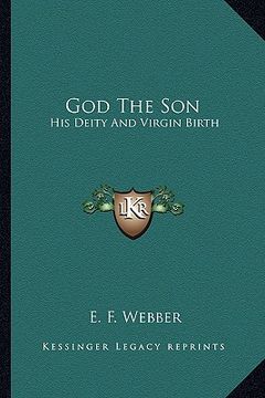 portada god the son: his deity and virgin birth (en Inglés)
