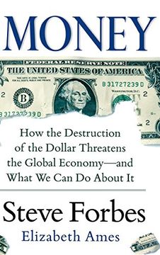 portada Money: How the Destruction of the Dollar Threatens the Global Economy – and What we can do About it (in English)