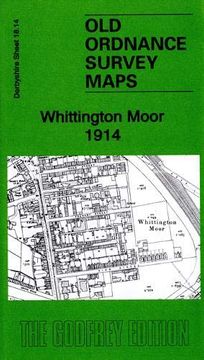 portada Whittington Moor 1914: Derbyshire Sheet 18. 14 (Old Ordnance Survey Maps of Derbyshire)