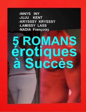 portada 5 Romans Erotiques A Succes: 5 Histoires Erotiques Chaudes (en Francés)