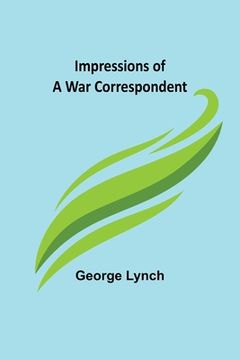 portada Impressions of a War Correspondent (in English)