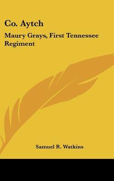 portada co. aytch: maury grays, first tennessee regiment: or a side show of the big show (1900) (en Inglés)