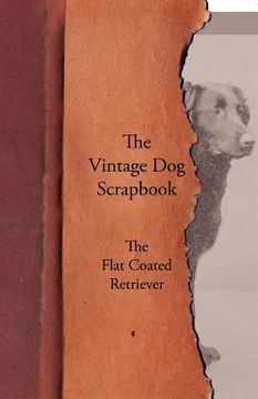 portada the vintage dog scrapbook - the flat coated retriever