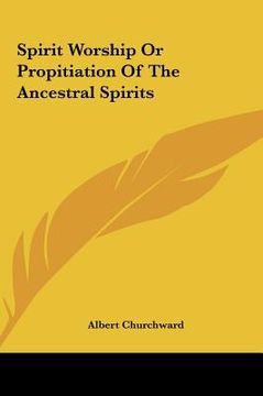 portada spirit worship or propitiation of the ancestral spirits (en Inglés)
