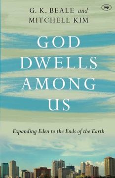 portada God Dwells Among us: Expanding Eden to the Ends of the Earth (en Inglés)