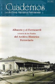 portada Albacete y el Ferrocarril a Través de los Fondos del Archivo Histórico Ferroviar (in Spanish)