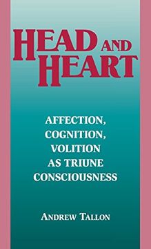 portada Head and Heart: Affection, Cognition, Volition, as Truine Consciousness: Affection, Cognition, Volition as Triune Consciousness (Perspectives in Continental Philosophy) (en Inglés)