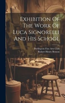 portada Exhibition of the Work of Luca Signorelli and his School 