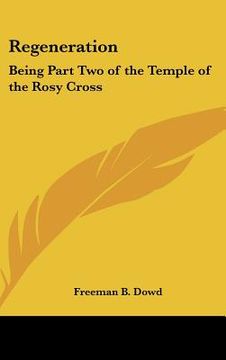 portada regeneration: being part two of the temple of the rosy cross