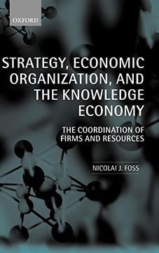 portada Strategy, Economic Organization, and the Knowledge Economy: The Coordination of Firms and Resources (in English)