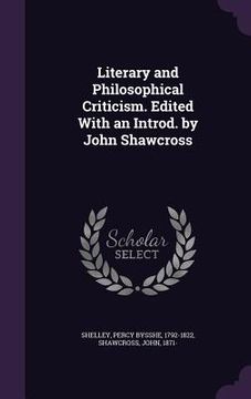 portada Literary and Philosophical Criticism. Edited With an Introd. by John Shawcross