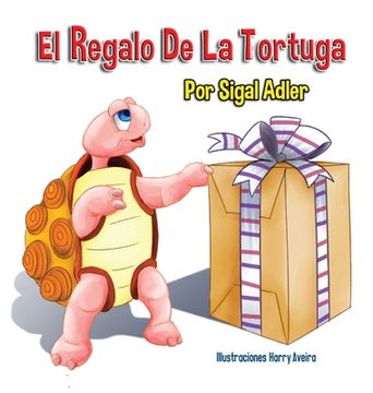 portada El Regalo De La Tortuga: Children's Book on Patience (in English)