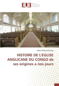 portada HISTOIRE DE L'EGLISE ANGLICANE DU CONGO de ses origines a nos jours (French Edition)