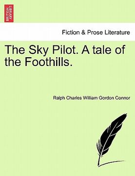 portada the sky pilot. a tale of the foothills. (en Inglés)