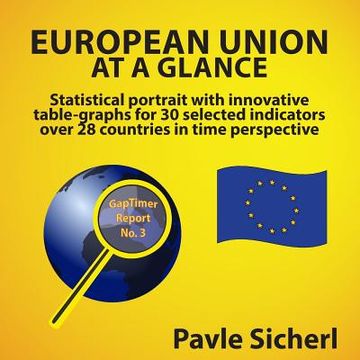 portada European Union at a Glance: Statistical portrait with innovative table-graphs for 30 selected indicators over 28 countries in time perspective (en Inglés)