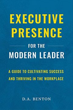 portada Executive Presence for the Modern Leader: A Guide to Cultivating Success and Thriving in the Workplace (in English)