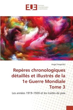 portada Repères chronologiques détaillés et illustrés de la 1e Guerre Mondiale Tome 3 (in French)