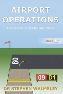 Airport Operations for the Professional Pilot (en Inglés)