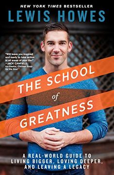portada The School of Greatness: A Real-World Guide to Living Bigger, Loving Deeper, and Leaving a Legacy 