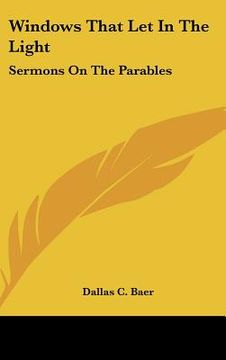 portada windows that let in the light: sermons on the parables (en Inglés)