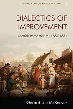 portada Dialectics of Improvement: Scottish Romanticism, 1786-1831 (Edinburgh Critical Studies in Romanticism) (in English)