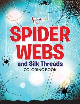 portada Spider Webs and Silk Threads Coloring Book (en Inglés)