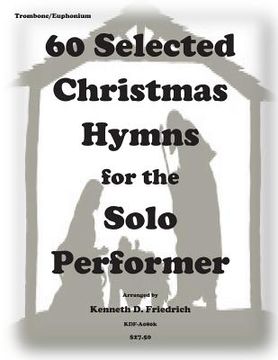 portada 60 Selected Christmas Hymns for the Solo Perofrmer-trombone/euphonium version (en Inglés)