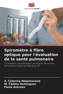 Spiromètre à fibre optique pour l'évaluation de la santé pulmonaire (en Francés)