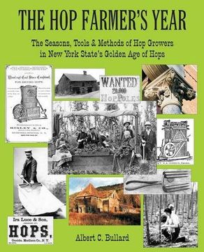 portada The Hop Farmer's Year: The Seasons, Tools and Methods of Hop Growers in New York State's Golden Age of Hops (en Inglés)