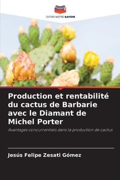 portada Production et rentabilité du cactus de Barbarie avec le Diamant de Michel Porter (en Francés)